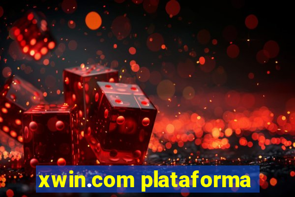 xwin.com plataforma